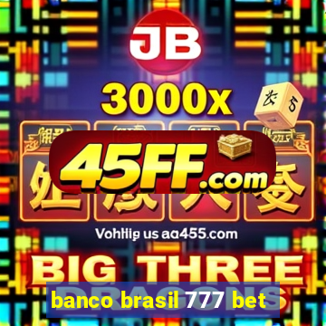 banco brasil 777 bet